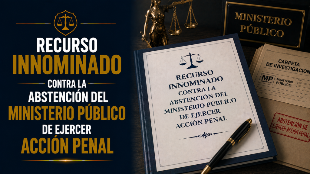 RECURSO INNOMINADO CONTRA LA ABSTENCIÓN DEL MINISTERIO PÚBLICO DE EJERCER ACCIÓN PENAL